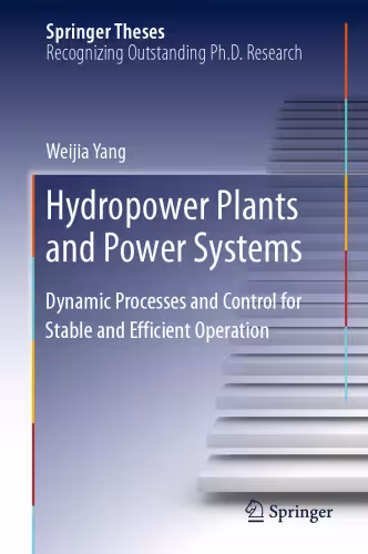 خرید و دانلود نسخه کامل کتاب Hydropower Plants and Power Systems -- Dynamic Processes and Control for Stable and Efficient Operation