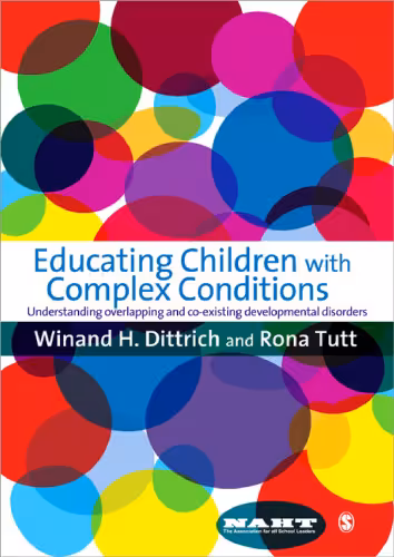 خرید و دانلود نسخه کامل کتاب Educating Children with Complex Conditions: Understanding Overlapping &amp; Co-existing Developmental Disorders