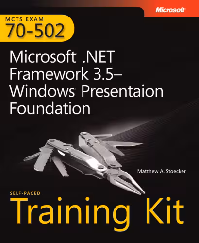 خرید و دانلود نسخه کامل کتاب MCTS Self-Paced Training Kit (Exam 70-502): Microsoft® .NET Framework 3.5 Windows® Presentation Foundation