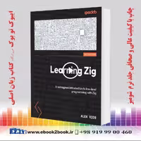 کتاب Learning Zig: A reimagined introduction to low-level programming with Zig، نوشته اندرو کیلی