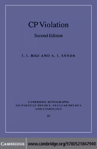 خرید و دانلود نسخه کامل کتاب CP Violation, 2nd Edition (Cambridge Monographs on Particle Physics, Nuclear Physics and Cosmology)