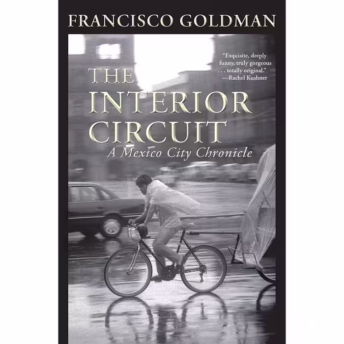 کتاب زبان اصلی The Interior Circuit اثر Francisco Goldman