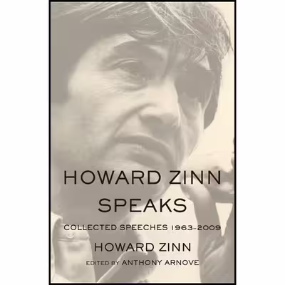 کتاب Howard Zinn Speaks اثر Howard Zinn and Anthony Arnove انتشارات Haymarket Books