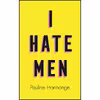 کتاب I Hate Men اثر Pauline Harmange and Natasha Lehrer انتشارات Fourth Estate