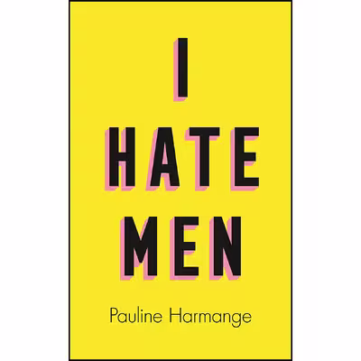 کتاب I Hate Men اثر Pauline Harmange and Natasha Lehrer انتشارات Fourth Estate