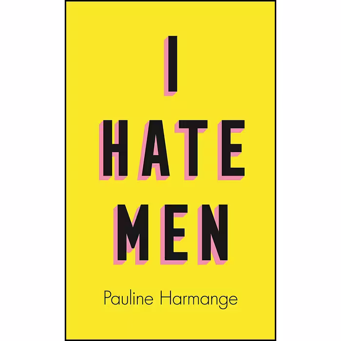 کتاب I Hate Men اثر Pauline Harmange and Natasha Lehrer انتشارات Fourth Estate
