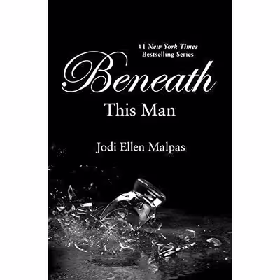 کتاب Beneath This Man اثر Jodi Ellen Malpas انتشارات Forever