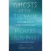 کتاب Ghosts of the Tsunami اثر Richard Lloyd Parry انتشارات تازه ها