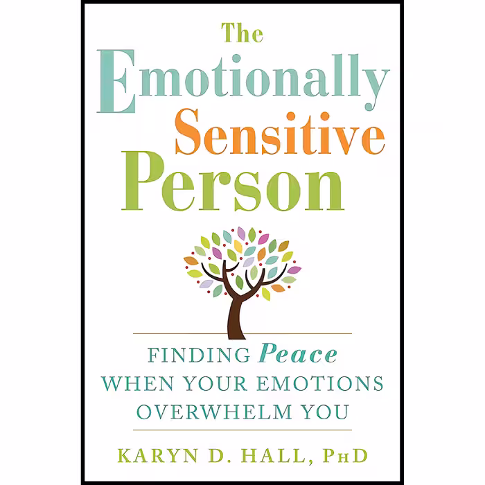 کتاب The Emotionally Sensitive Person اثر Karyn D. Hall انتشارات New Harbinger Publications