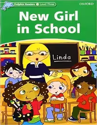 کتاب New Girl in School Dolphin Readers 3
