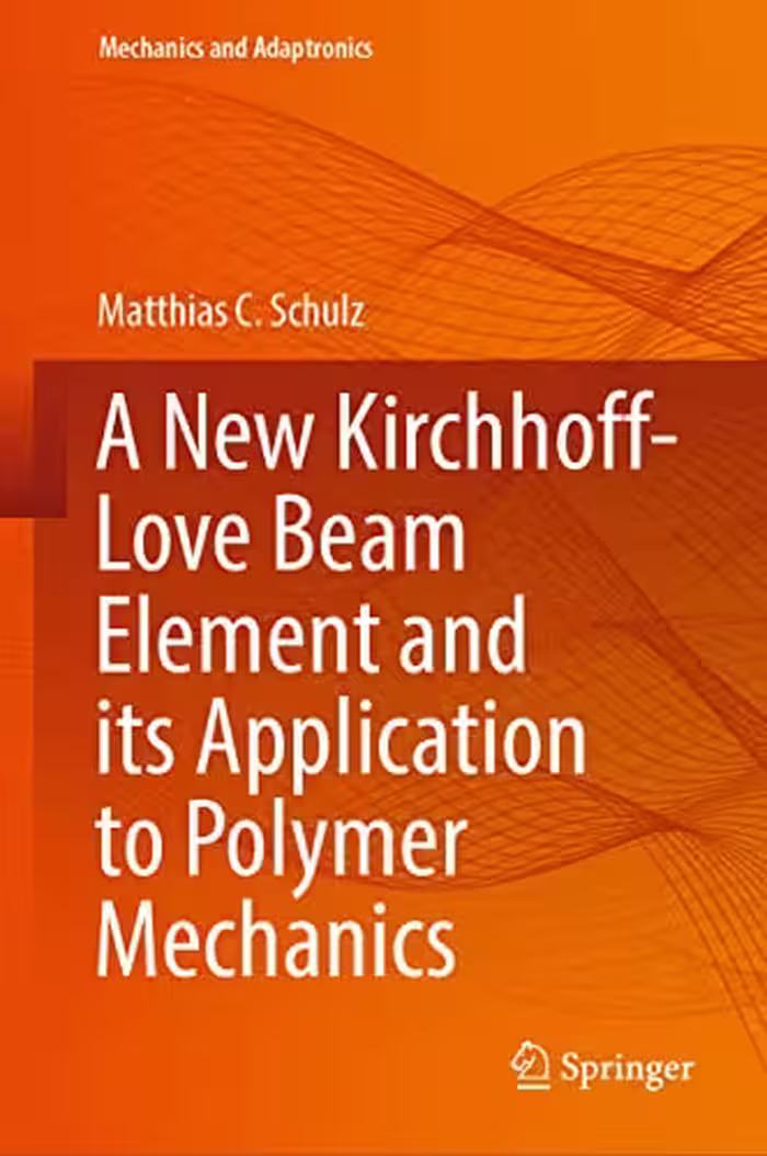 خرید و دانلود نسخه کامل کتاب A New Kirchhoff-Love Beam Element and its Application to Polymer Mechanics