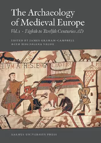 خرید و دانلود نسخه کامل کتاب The Archaeology of Medieval Europe, Vol. 1: The Eighth to Twelfth Centuries AD