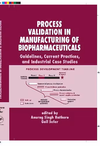 خرید و دانلود نسخه کامل کتاب Process Validation in Manufacturing Biopharmaceuticals: Guidelines, Current Practices, and Industrial Case Studies