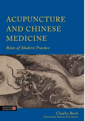 خرید و دانلود نسخه کامل کتاب Acupuncture and Chinese Medicine. Roots of Modern Practice
