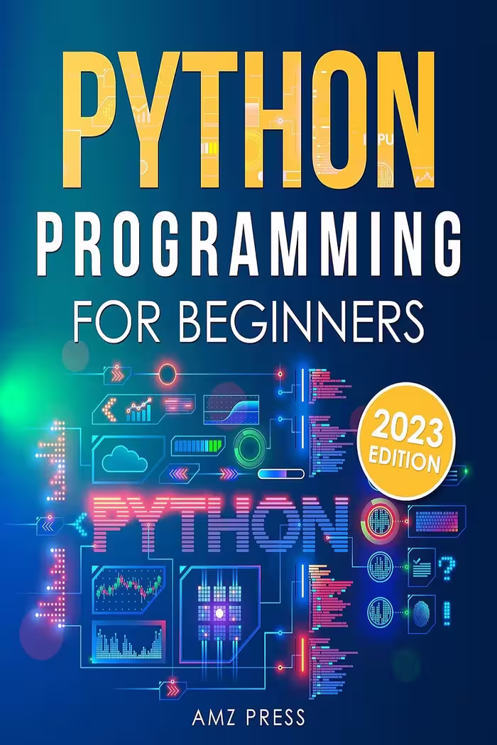 Python Programming for Beginners: The Ultimate Guide for Beginners to Learn Python Programming برنامه‌نویسی پایتون برای مبتدیان (متن کامل بدون حذفیات)
