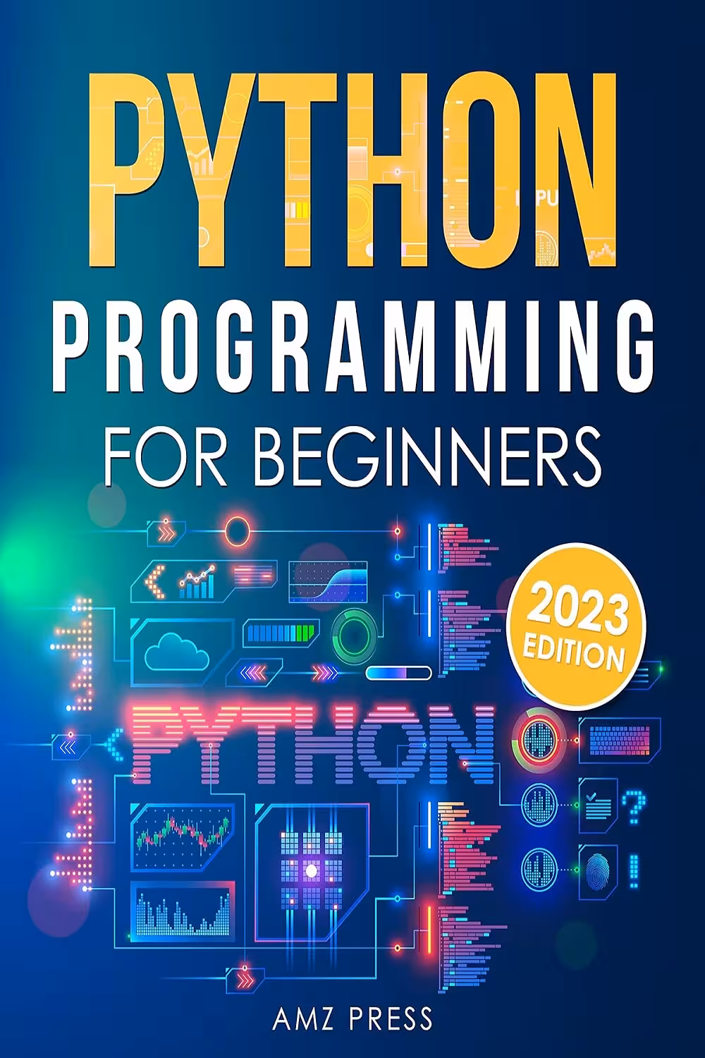 Python Programming for Beginners: The Ultimate Guide for Beginners to Learn Python Programming برنامه‌نویسی پایتون برای مبتدیان (متن کامل بدون حذفیات)