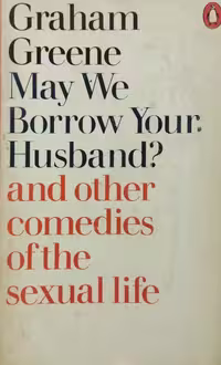 May We Borrow Your Husband? | Graham Greene