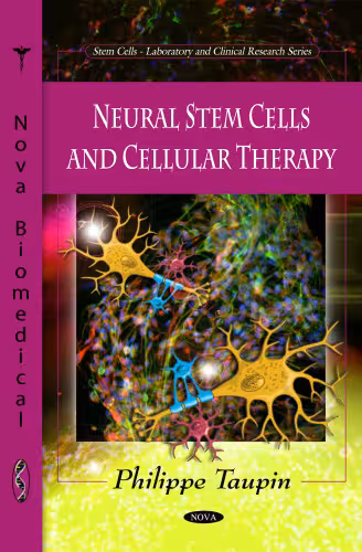 خرید و دانلود نسخه کامل کتاب Neural Stem Cells and Cellular Therapy (Stem Cells- Laboratory and Clinical Research)