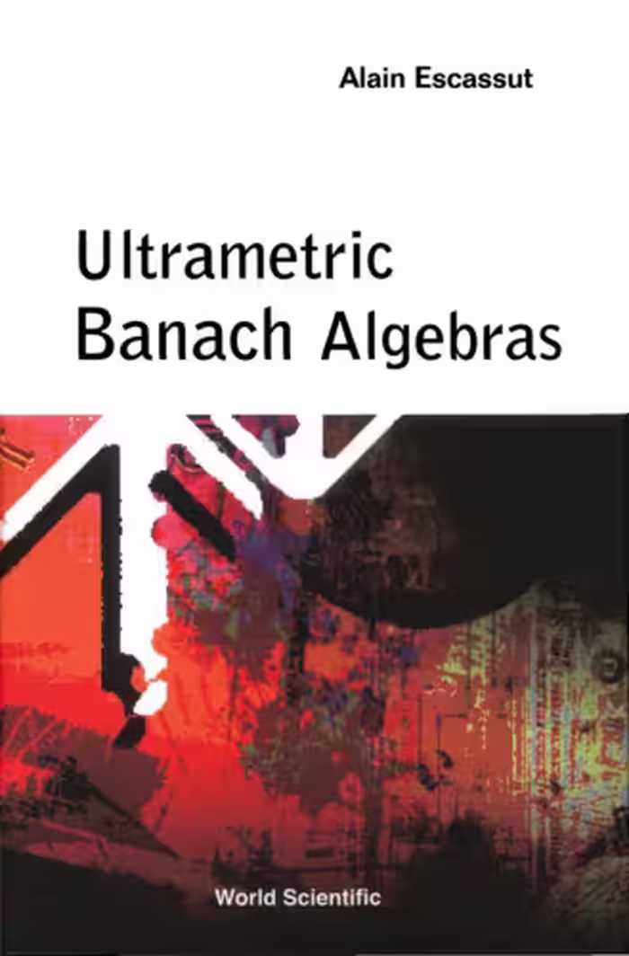 خرید و دانلود نسخه کامل کتاب Ultrametric Banach algebras