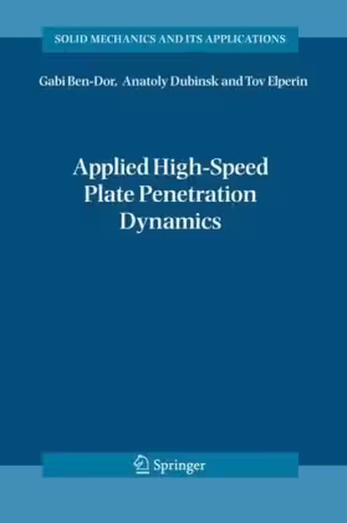 خرید و دانلود نسخه کامل کتاب Applied High-Speed Plate Penetration Dynamics (Solid Mechanics and Its Applications)