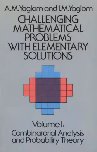 خرید و دانلود نسخه کامل کتاب Challenging Mathematical Problems with Elementary Solutions: Combinatorial Analysis and Probability Theory