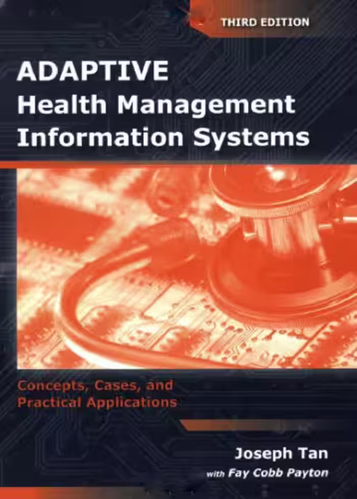 خرید و دانلود نسخه کامل کتاب Adaptive Health Management Information Systems: Concepts, Cases, and Practical Applications, Third Edition
