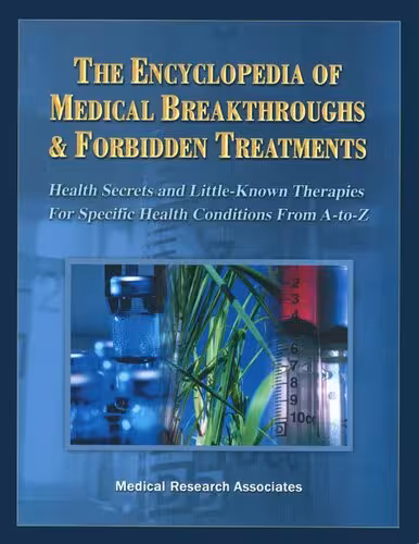 خرید و دانلود نسخه کامل کتاب The Encyclopedia of Medical Breakthroughs &amp; Forbidden Treatments