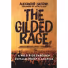 کتاب The Gilded Rage اثر Alexander Zaitchik انتشارات Hot Books
