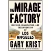 کتاب The Mirage Factory اثر Gary Krist انتشارات Crown