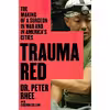 کتاب Trauma Red اثر Peter Rhee and Gordon L. Dillow انتشارات Scribner