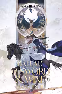 Ballad of Sword and Wine: Qiang Jin Jiu Vol. 3