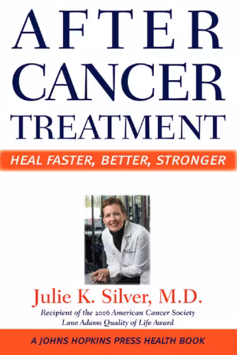 خرید و دانلود نسخه کامل کتاب After Cancer Treatment: Heal Faster, Better, Stronger (A Johns Hopkins Press Health Book)