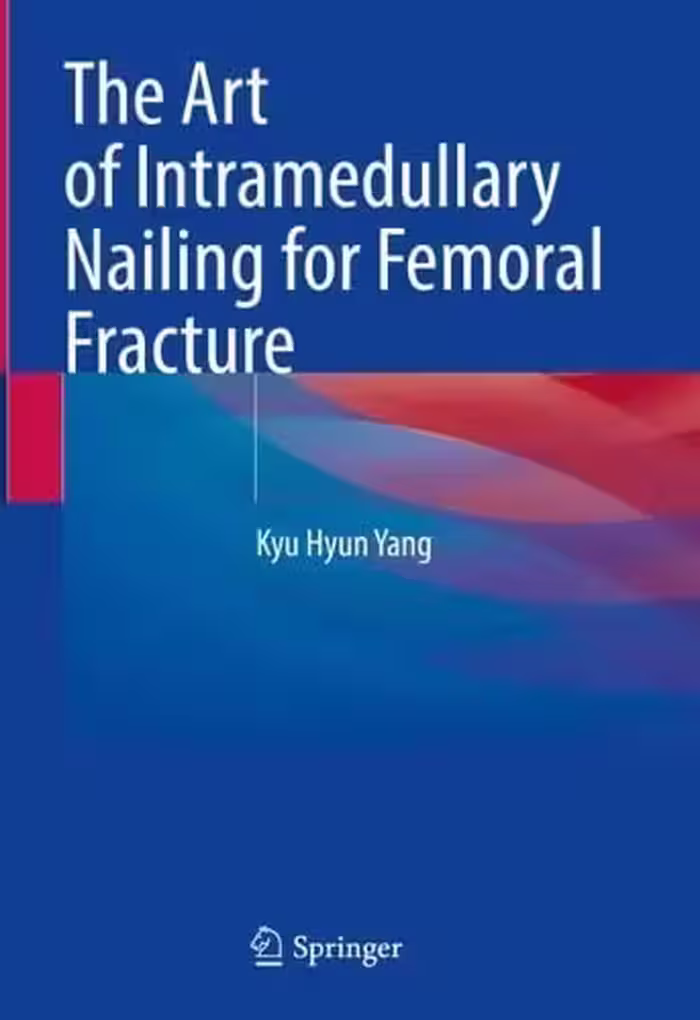 خرید و دانلود نسخه کامل کتاب The Art of Intramedullary Nailing for Femoral Fracture
