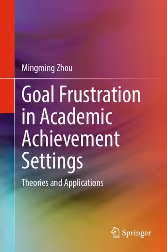 خرید و دانلود نسخه کامل کتاب Goal Frustration in Academic Achievement Settings: Theories and Applications