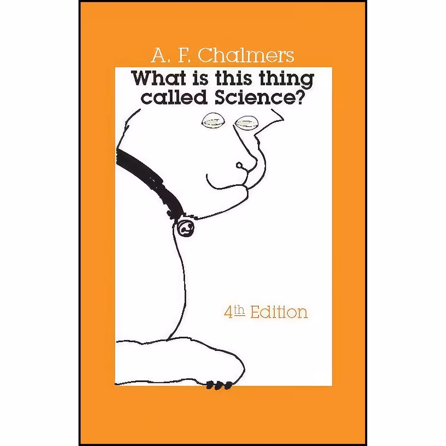 کتاب زبان اصلی What Is This Thing Called Science اثر A F Chalmers