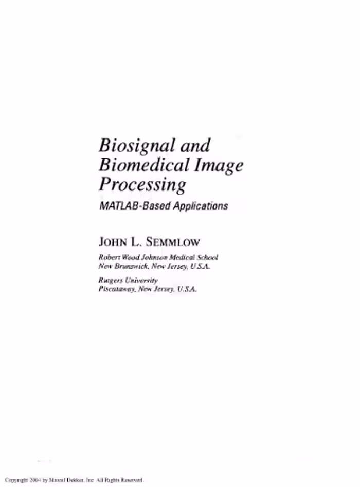 خرید و دانلود نسخه کامل کتاب Biosignal and Biomedical Image Processing MATLAB based Applications - John L Semmlow