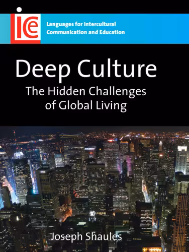 خرید و دانلود نسخه کامل کتاب Deep Culture: The Hidden Challenges of Global Living (Languages for Intercultural Communication & Education)