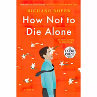 کتاب زبان اصلی How Not to Die Alone اثر Richard Roper انتشارات Random House