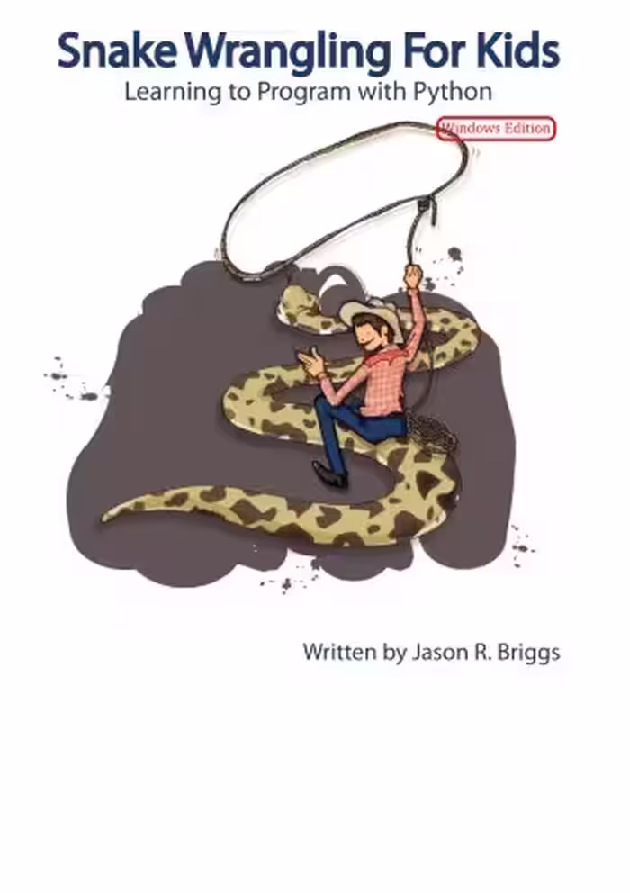 خرید و دانلود نسخه کامل کتاب Snake Wrangling for Kids: Learning to Program with Python