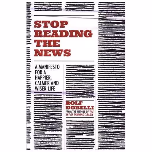 کتاب Stop Reading The News (معیاراندیشه) اثر رولف دوبلی