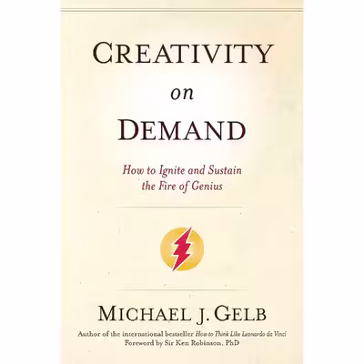 کتاب Creativity on Demand اثر Michael J. Gelb and Ken Robinson انتشارات Sounds True