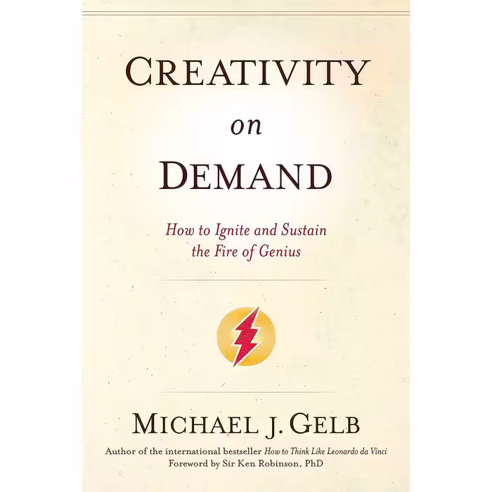 کتاب Creativity on Demand اثر Michael J. Gelb and Ken Robinson انتشارات Sounds True