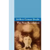 کتاب The New Revelation اثر Arthur Conan Doyle انتشارات Akasha Classics