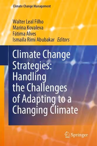 خرید و دانلود نسخه کامل کتاب Climate Change Strategies: Handling the Challenges of Adapting to a Changing Climate