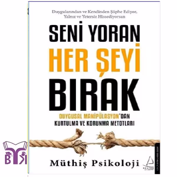 Seni Yoran Her Seyi Birak