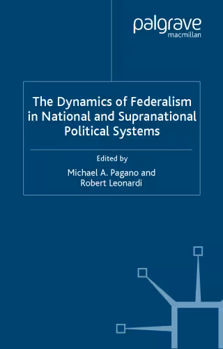 خرید و دانلود نسخه کامل کتاب The Dynamics of Federalism in National and Supranational Political Systems