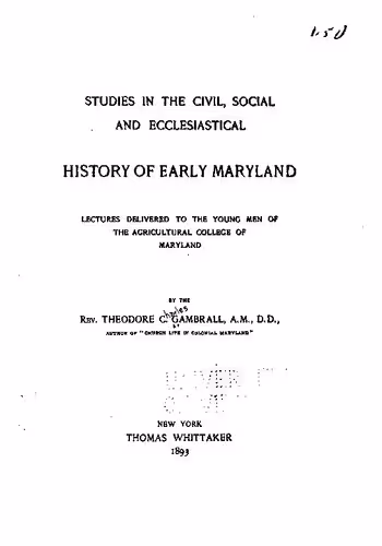 خرید و دانلود نسخه کامل کتاب Studies in the Civil, Social and Ecclesiastical History of Early Maryland