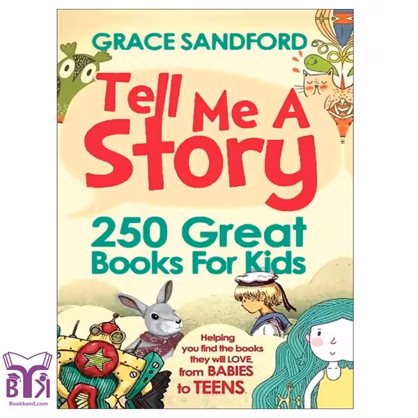 کتاب Tell Me A Story (250 Great Books for Kids)
