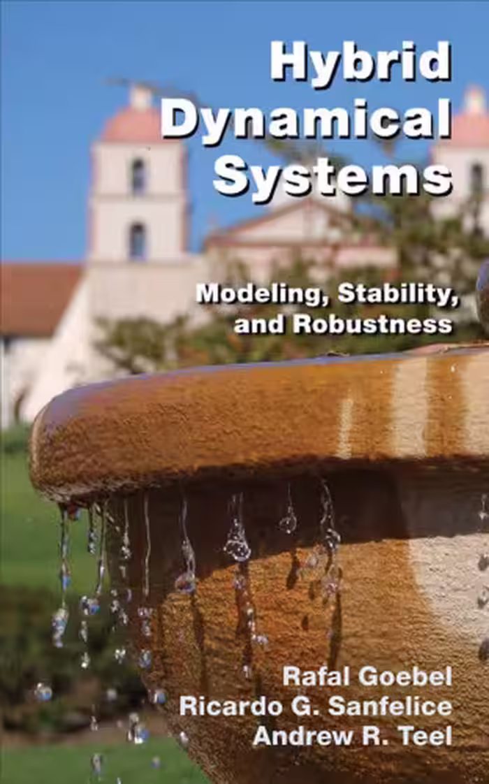 خرید و دانلود نسخه کامل کتاب Hybrid Dynamical Systems: Modeling, Stability, and Robustness