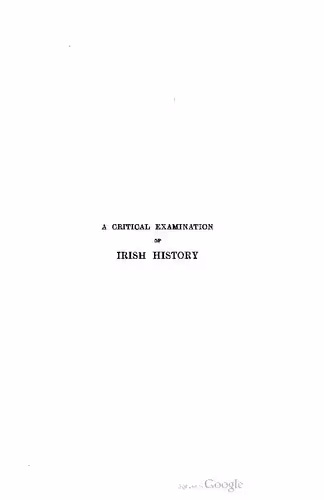خرید و دانلود نسخه کامل کتاب A critical examination of Irish history being a replacement of the false by the true from the Elizabethan conquest to the legislative union of 1800